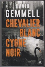 CHEVALIER BLANC CYGNE NOIR David Gemmell livre roman THRILLER suspense