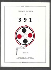 FRANCIS PICABIA ET 391 . TOME