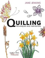 Quilling: Techniques and