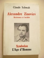 Claude Schwab, Alexandre Zinoviev. Résistance et lucidité