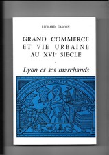 Lyon et ses marchands Tome I