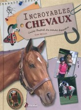 Incroyables chevaux : Guide illustré du monde équestre, Gary Mullen et  Isabelle