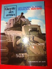 hors série N° 3 édité par la Gazette des armes " les blindés Français 1920-1945"