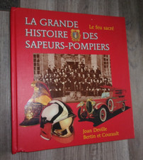 Beau livre " La Grande Histoire des Sapeurs-Pompiers "- BSPP - Le feu sacré