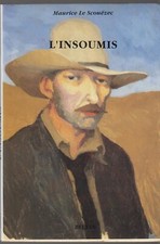 Le Scouezec Maurice / L'INSOUMIS . L'œuvre écrit du Peintre Le Scouezec - 2