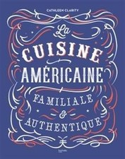 La cuisine américaine familiale  authentique  de Clarity,... | Livre | état bon