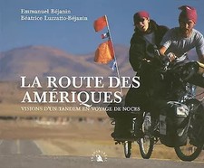 La Route des Amériques, Visions d’un tandem en voyage de noces, Béatrice Béjanin