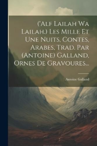 Antoine galland alf lailah - antoine,