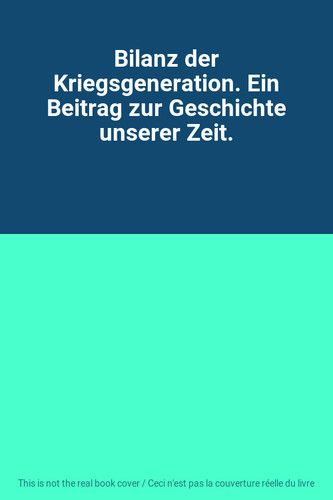 Bilanz der kriegsgeneration - der,