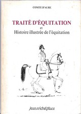 TRAITÉ D'ÉQUITATION et HISTOIRE ILLUSTRÉE COMTE D'AURE CHEVAL CHEVAUX 1987
