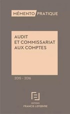 Mémento Audit et commissariat aux comptes 2015-2016, Editions Francis Lefebvre