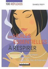 Les huiles essentielles à respirer, Danièle Festy