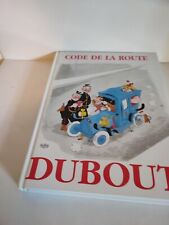 LIVRE ILLUSTRE PAR DUBOUT - CODE DE LA ROUTE  -  EDITION TRINCKVEL 1992 - TBE