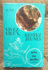 Vivez mieux, restez jeunes grâces aux abeilles (2ème édition) de Alin Caillas