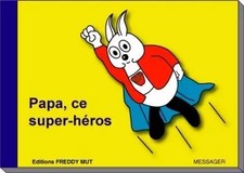 P'tit frère - Papa, ce super-héros, Yanick Messager