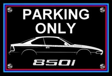 plaque " PARKING ONLY BMW 850 i E31 "