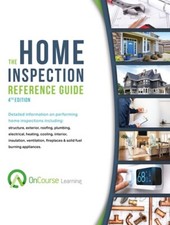 The Home Inspection Reference Guide, 4th Edition, NEW, OnCourse Learning
