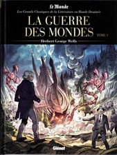 Les Grands Classiques De La Littérature En Bd 42 LA GUERRE DES MONDES TOME 1