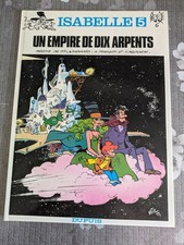ISABELLE T 5 TBE UN EMPIRE DE DIX ARPENTS EDITION ORIGINALE 1980