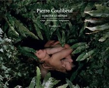 Pierre Coulibeuf, habiter le monde : Corps, architectures, imaginaires, Eric Cor