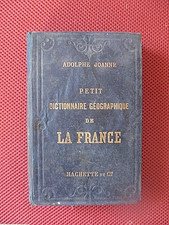 ++"535.23" PETIT DICTIONNAIRE GEOGRAPHIQUE DE LA FRANCE 1880 EDITION  HACHETTE