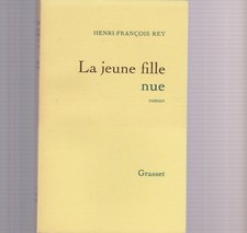La Jeune fille nue - Henri-Francois REY - Editions Grasset 1986 -cpf5
