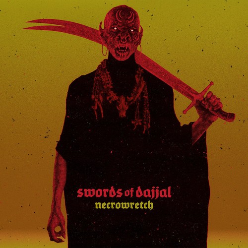 Necrowretch swords dajjal - necrowretch,