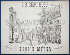 VALSE PIANO PARTITION OLIVIER MÉTRA L'OISEAU BLEU OPÉRA LECOCQ ILL LEMARESQUIER