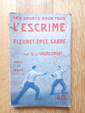 L'Escrime . Fleuret . Epée. Sabre  - G. de VAURESMONT - Les sports pour tous