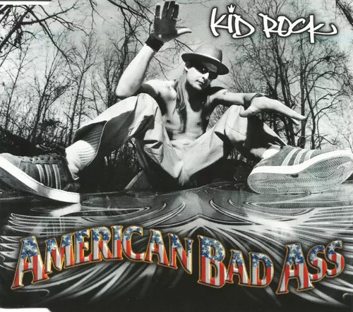 American bad ass kid rock - ass,,