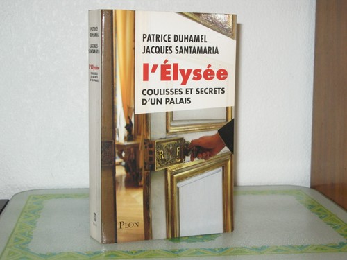 Elysee coulisses det secrets - coulisses,