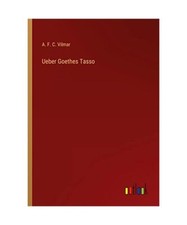Ueber Goethes Tasso, A. F. C. Vilmar