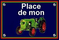 plaque " PLACE DE MON TRACTEUR