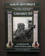 LEIBSTANDARTE SS ALBUM HISTORIQUE EDITIONS HEIMDAL WAFFEN LA GARDE D'HITLER WW2