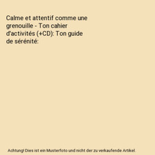 Calme et attentif comme une grenouille - Ton cahier d'activités [+CD]: Ton guid