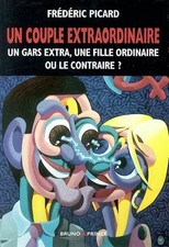 Un couple extraordinaire. Un gars extra, une fille ordinaire ou le contraire ?, 