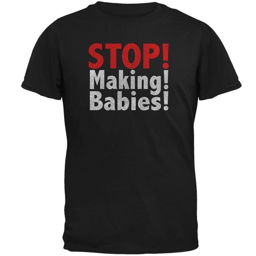 Stop making babies mens - stop,