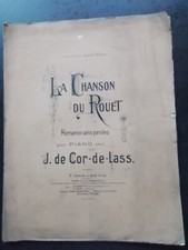 PARTITION   ANCIENNE PIANO - J. DE COR-DE-LASS - LA CHANSON DU ROUET - RARE