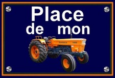 plaque " PLACE DE MON TRACTEUR