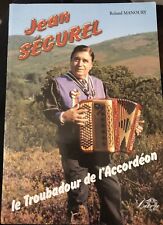 Jean SEGUREL, Le Troubadour de l'accordéon  livre Gd format Roland Manoury  2006