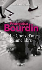 Roman – Françoise Bourdin – Le choix d’une femme libre – poche – très bon