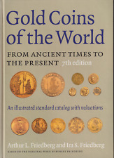 GOLD COINS OF THE WORLD by Arthur L. et Ira S. Friedberg - 7e édition