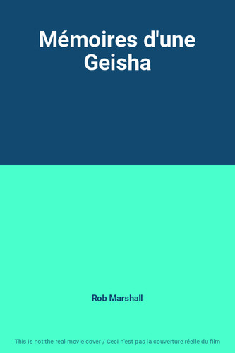 Mémoires une geisha - mémoires, d'une