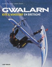 Gwalarn : Kite & windsurf en Bretagne - Olivier De Puineuf - V2214843