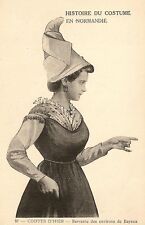 CARTE POSTALE HISTOIRE DE COSTUME NORMANDIE SERVANTE DE BAYEUX COIFFES D'HIER