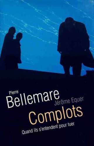 Complots quand ils - quand,