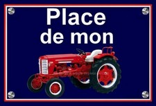 plaque " PLACE DE MON TRACTEUR