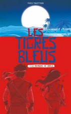 Les tigres bleus T01: Le royaume de sable, Yves Trottier