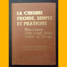 LA CUISINE FROIDE SIMPLE & PRATIQUE Henri-Paul Pellaprat Éd. Jacques Kramer 1951