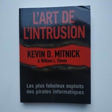 L'art de l'intrusion - Les plus fabuleux exploits des pirates informatiques Kevi
